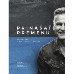 Prinášať premenu - Rozhovory s Mariánom Lipovským