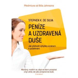 PENÍZE A UZDRAVENÁ DUŠE - Stephen K. De Silva