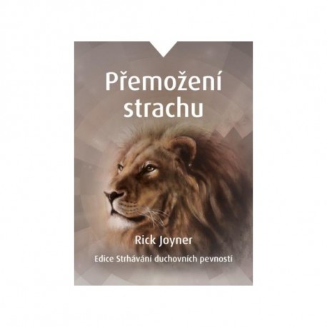 PŘEMOŽENÍ STRACHU - Rick Joyner