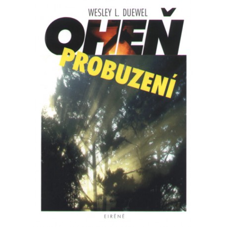 OHEŇ PROBUZENÍ - Wesley L. Duewel