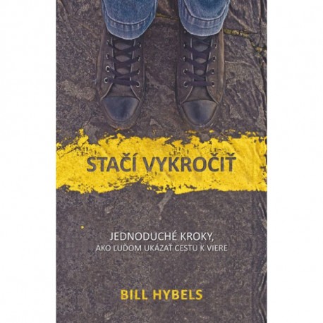 Stačí vykročiť - Bill Hybels