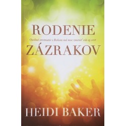 Rodenie zázrakov - Heidi Baker