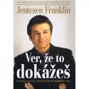 Ver, že to dokážeš - Jentezen Franklin