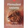 Přemožení rasizmu - Rick Joyner