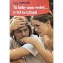 To keby sme vedeli pred svadbou - Gary Chapman